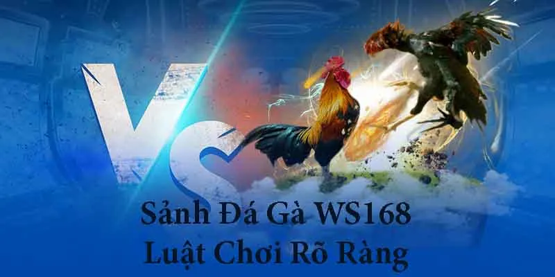 Sảnh WS168 quy định luật chơi rõ ràng chi tiết